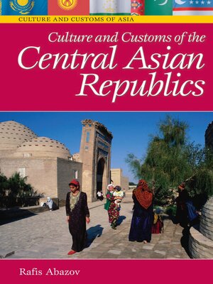 cover image of Culture and Customs of the Central Asian Republics